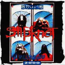 Slipknot (USA-1) : Dynamo Sickness 2000